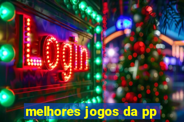 melhores jogos da pp